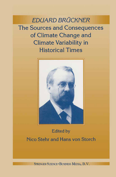 Eduard Brückner - The Sources and Consequences of Climate Change and Climate Variability in Historical Times - 