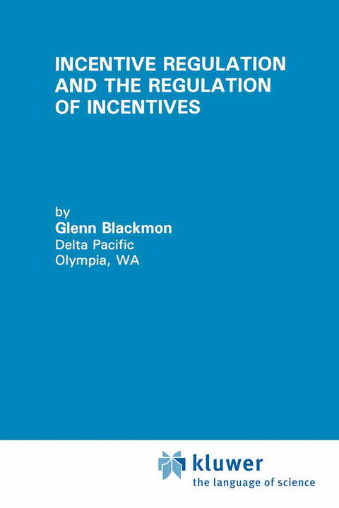 Incentive Regulation and the Regulation of Incentives - Glenn Blackmon