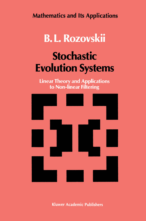 Stochastic Evolution Systems - B.L. Rozovskii