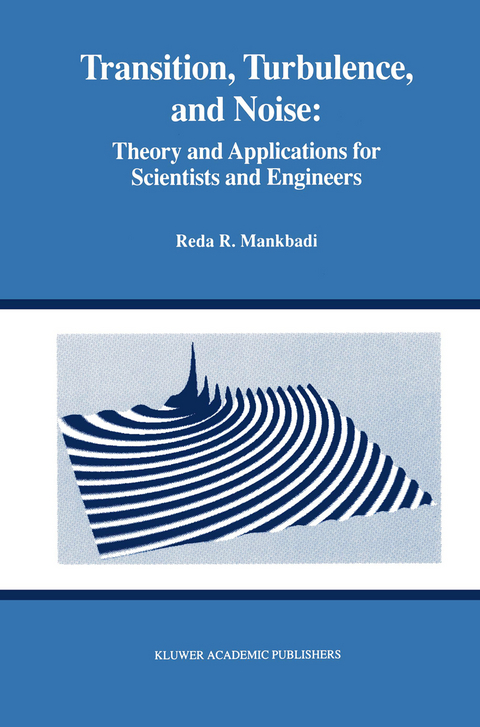 Transition, Turbulence, and Noise - Reda R. Mankbadi