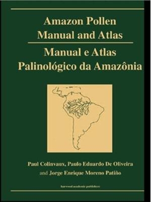 Amazon: Pollen Manual and Atlas - Paul A Collinvaux, Paulo E. De Oliveira, Enrique Moreno