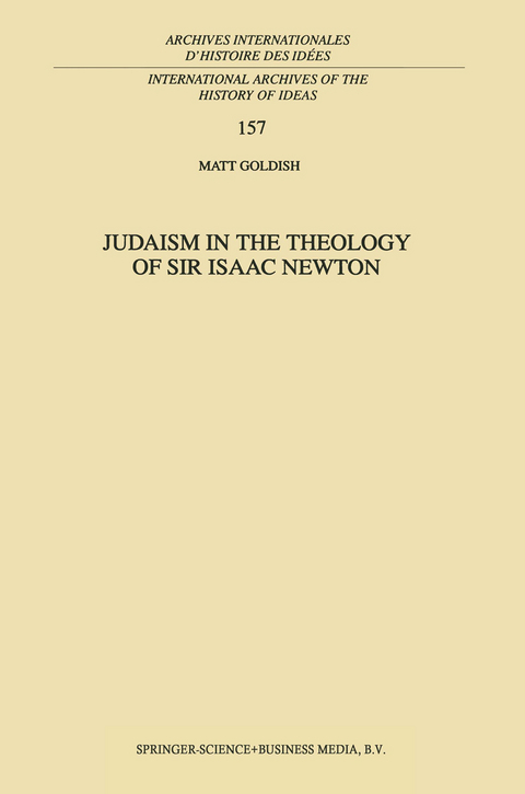 Judaism in the Theology of Sir Isaac Newton - M. Goldish