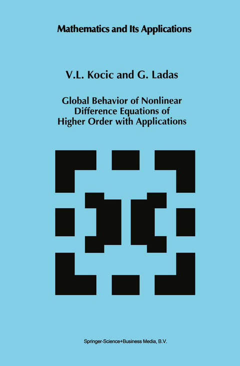 Global Behavior of Nonlinear Difference Equations of Higher Order with Applications - V.L. Kocic, G. Ladas