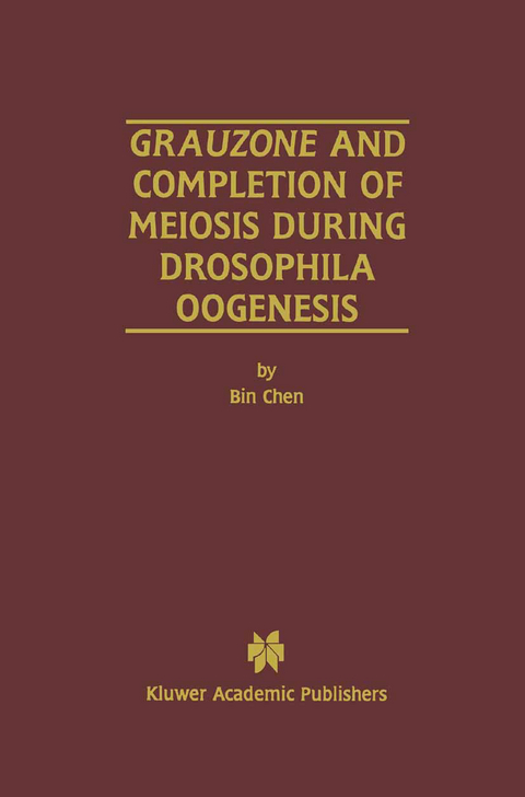 Grauzone and Completion of Meiosis During Drosophila Oogenesis -  Bin Chen