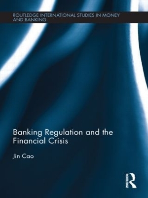 Banking Regulation and the Financial Crisis - Jin Cao