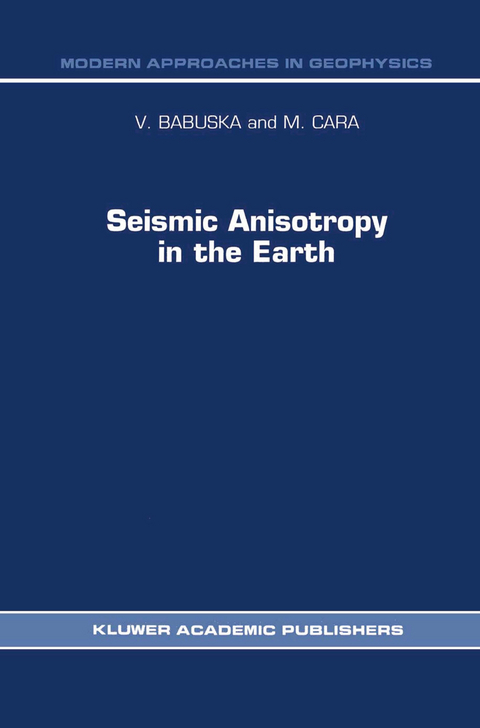 Seismic Anisotropy in the Earth - V. Babuska, M Cara