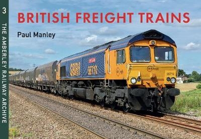 British Freight Trains Moving the Goods - Paul Manley