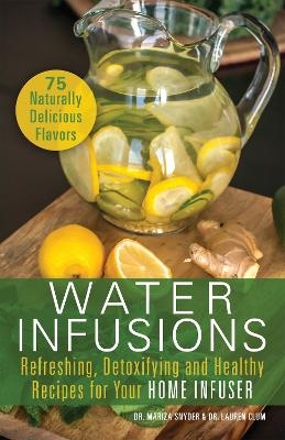 Water Infusions - Mariza Snyder, Lauren Clum