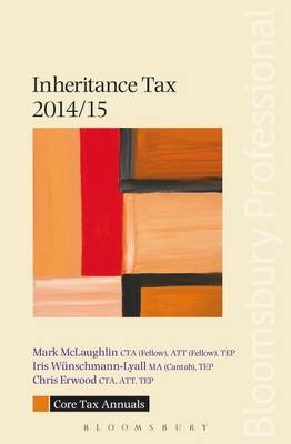 Core Tax Annual: Inheritance Tax 2014/15 - Mark McLaughlin, Iris Wunschmann-Lyall, Chris Erwood