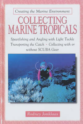 Collecting Marine Tropicals - Rodney Jonklaas