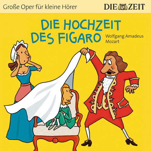 Die Hochzeit des Figaro Die ZEIT-Edition - Wolfgang Amadeus Mozart