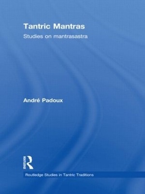 Tantric Mantras - Andre Padoux