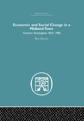 Economic and Social Change in a Midland Town - Roy A. Church