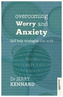 Overcoming Worry and Anxiety - Jerry Kennard