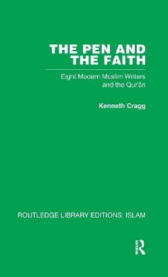 The Pen and the Faith - Kenneth Cragg