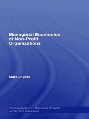 Managerial Economics of Non-Profit Organizations - Marc Jegers