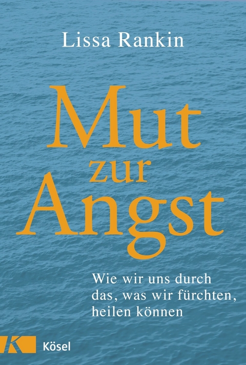 Mut zur Angst - Lissa Rankin