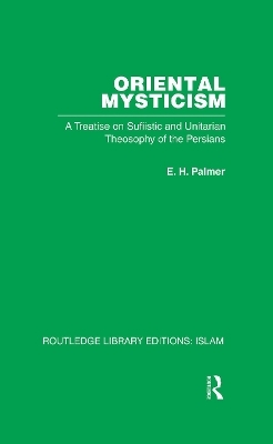 Oriental Mysticism - E H Palmer