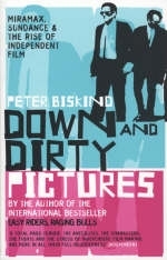 Down and Dirty Pictures -  Peter Biskind