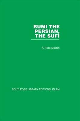 Rumi The Persian, The Sufi - A. Reza Arasteh