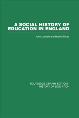 A Social History of Education in England - John Lawson, Harold Silver