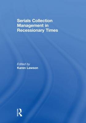 Serials Collection Management in Recessionary Times - Karen Lawson