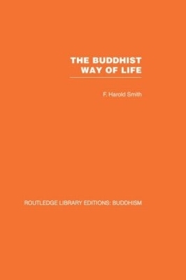 The Buddhist Way of Life - F Harold Smith