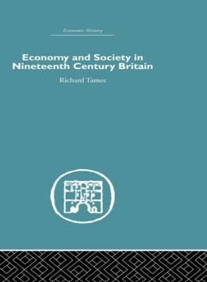 Economy and Society in 19th Century Britain - Richard Tames