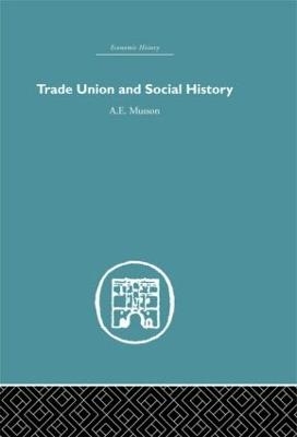 Trade Union and Social History - A.E. Musson