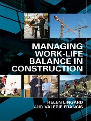 Managing Work-Life Balance in Construction - Helen Lingard, Valerie Francis