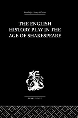 The English History Play in the age of Shakespeare - Irving Ribner.