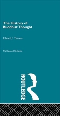 The History of Buddhist Thought - Edward J. Thomas