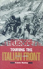 Touring the Italian Front 1917-1919 - Francis MacKay