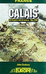 Calais: 30 Brigade's Defiant Defence May 1940 - Jon Cooksey