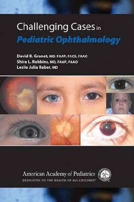 Challenging Cases in Pediatric Ophthalmology - 