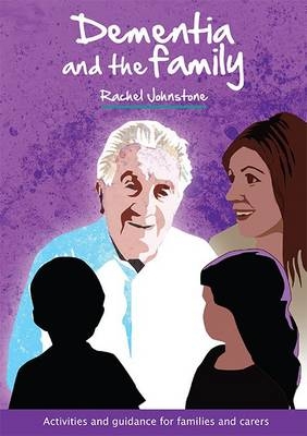 Dementia and the Family - Rachel Johnstone