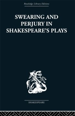 Swearing and Perjury in Shakespeare's Plays - Frances A Shirley