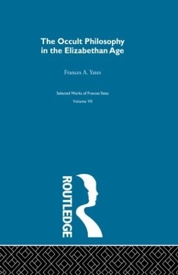 The Occult Philosophy in the Elizabethan Age - Frances Yates