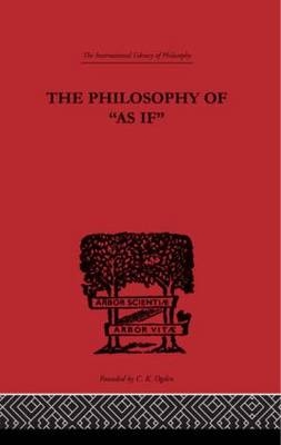 The Philosophy of As if - Hans Vaihinger