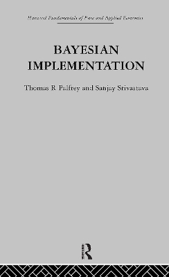 Bayesian Implementation - T. Palfrey, S. Srivastave