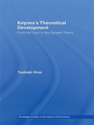 Keynes's Theoretical Development - Toshiaki Hirai