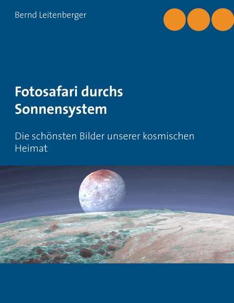 Fotosafari durchs Sonnensystem -  Bernd Leitenberger