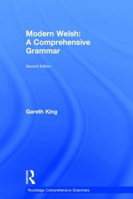 Modern Welsh: A Comprehensive Grammar - Gareth King