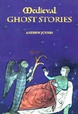 Medieval Ghost Stories - Andrew Joynes