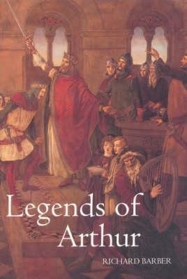 Legends of Arthur - Richard Barber