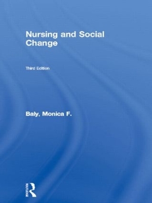 Nursing and Social Change - Monica F. Baly