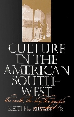 Culture in the American Southwest - Keith L. Bryant Jr.