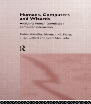 Humans, Computers and Wizards - Norman Fraser, Nigel Gilbert, Scott McGlashan, Robin Wooffitt