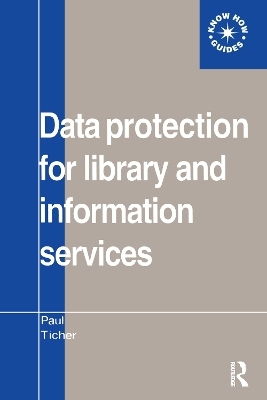 Data Protection for Library and Information Services - Paul Ticher