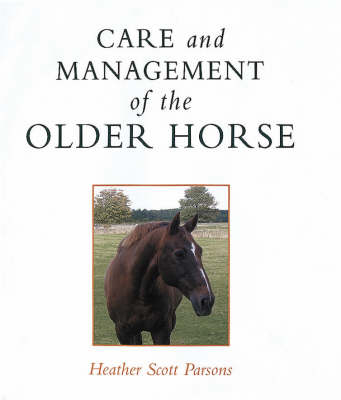 Care and Management of the Older Horse - Heather Parsons